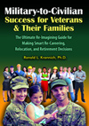 Military-to-Civilian Success for Veterans and Their Families: The Ultimate Re-Imagining Guide