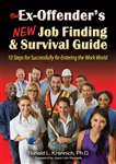 Ex-Offender's New Job Finding and Survival Guide: 10 Steps for Successfully Re-Entering the Work World